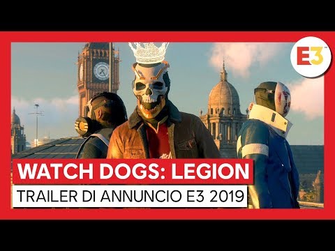 WATCH DOGS: LEGION - E3 2019 WORLD PREMIERE TRAILER DI ANNUNCIO