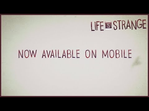 Life is Strange Mobile Out Now Trailer [PEGI]