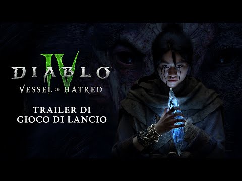 Diablo IV | Vessel of Hatred | Trailer di gioco di lancio