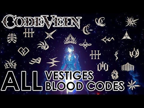 Code Vein - All Vestiges and Blood Codes (Full Guide) (Weaver of Wills &amp; Mender of Minds Trophy)