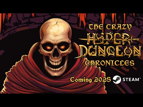The Crazy Hyper-Dungeon Chronicles Trailer 2025
