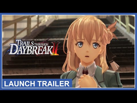 The Legend of Heroes: Trails through Daybreak II - Launch Trailer (PS4, PS5, Nintendo Switch, PC)