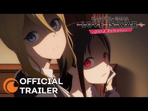 Kaguya-Sama: Love Is War -Ultra Romantic- | OFFICIAL TRAILER