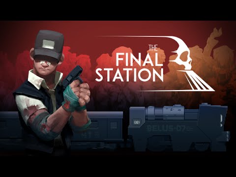 The Final Station Launch Trailer