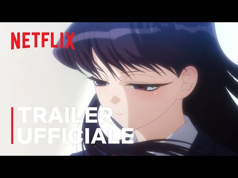 Komi Can't Communicate | Trailer ufficiale | Netflix Italia