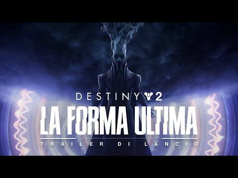 Destiny 2: La Forma Ultima | Trailer di lancio [IT]