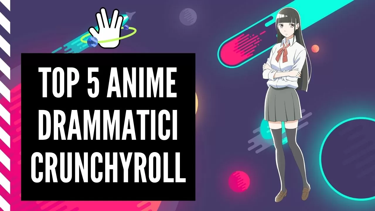 5 Anime Drammatici da guardare su Crunchyroll