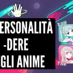 Guida alle personalità dei personaggi anime: le -Dere 9