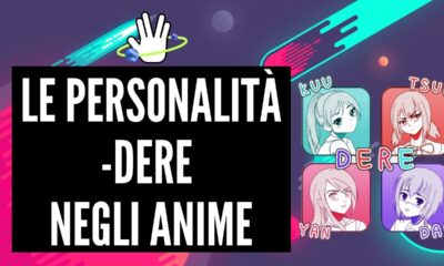 Guida alle personalità dei personaggi anime: le -Dere 6