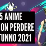 Autunno 2021: 5 Anime da non perdere 7