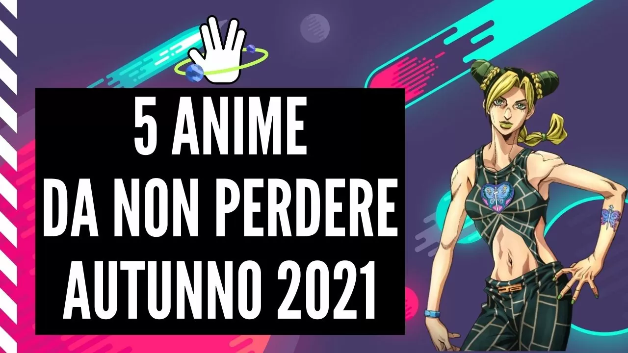 Autunno 2021: 5 Anime da non perdere