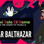 Cattivi Solo di Nome #2 - Edgar Balthazar 3