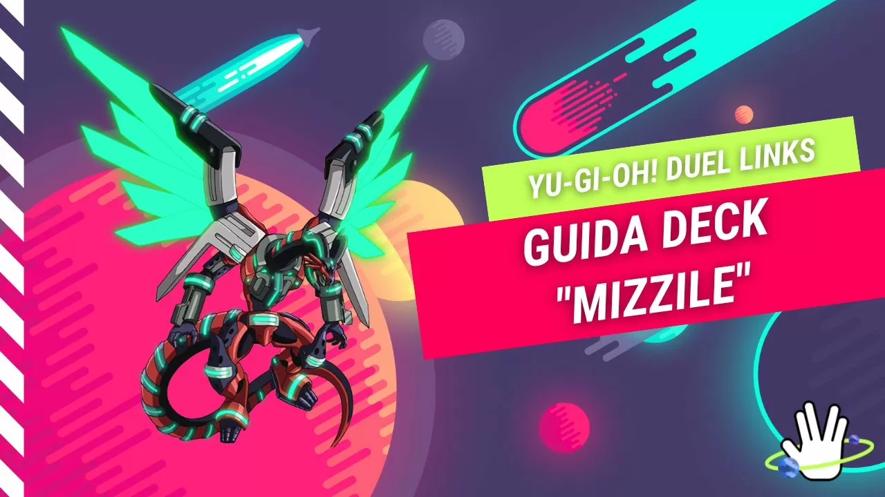 Yu-Gi-Oh! Duel Links: Guida al Deck “Mizzile”