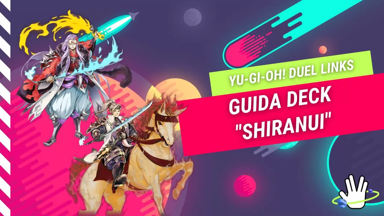 Yu-Gi-Oh! Duel Links: Guida al Deck “Shiranui”