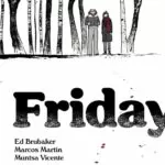 friday ed brubaker marcos martin saldapress recensione