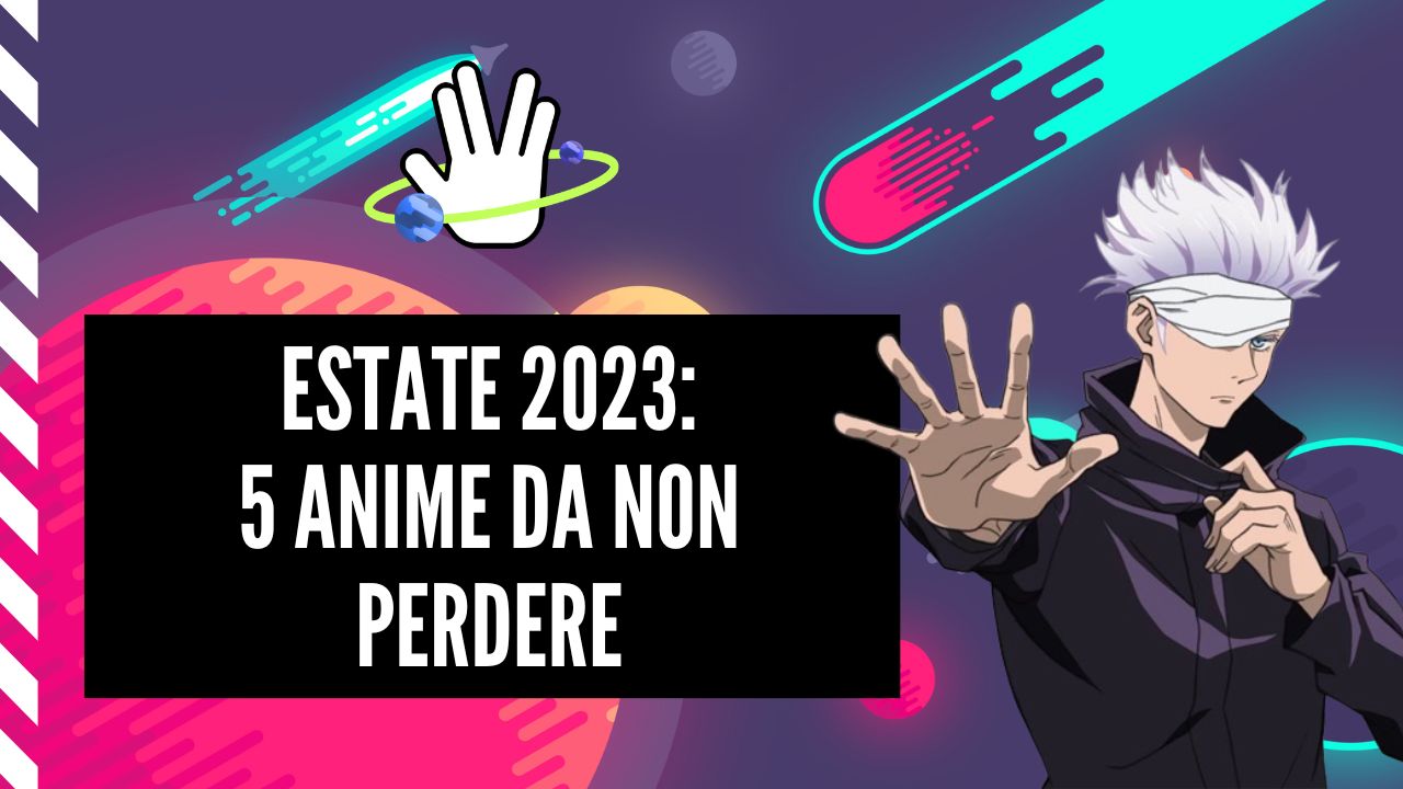 Estate 2023 5 Anime Da Non Perdere SpaceNerd it Estate 2023 5 Anime Da Non Perdere SpaceNerd it