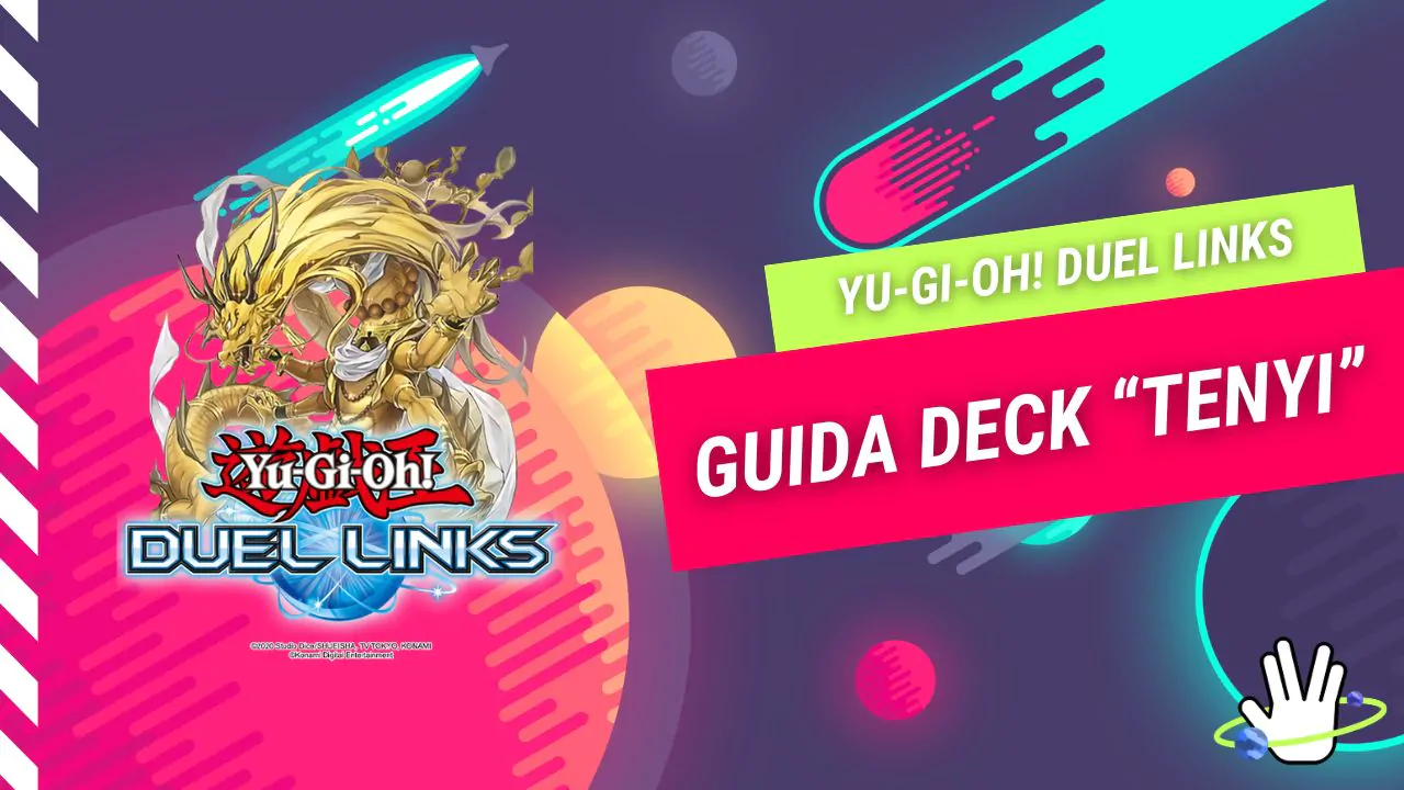 Yu-Gi-Oh! Duel Links: Guida al Deck “Tenyi”