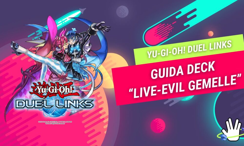 Yu-Gi-Oh! Duel Links: Guida al Deck "Live-Evil Gemelle" 34