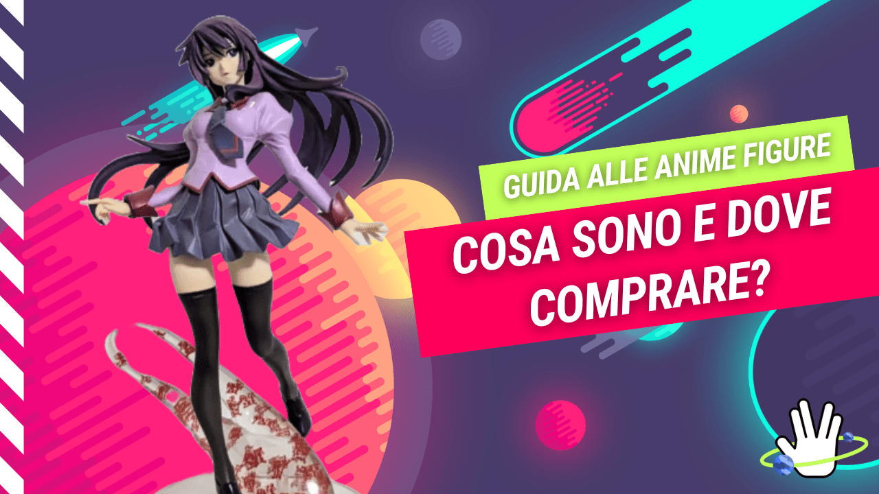 Guida alle Anime Figure: cosa sono e dove comprare? 1