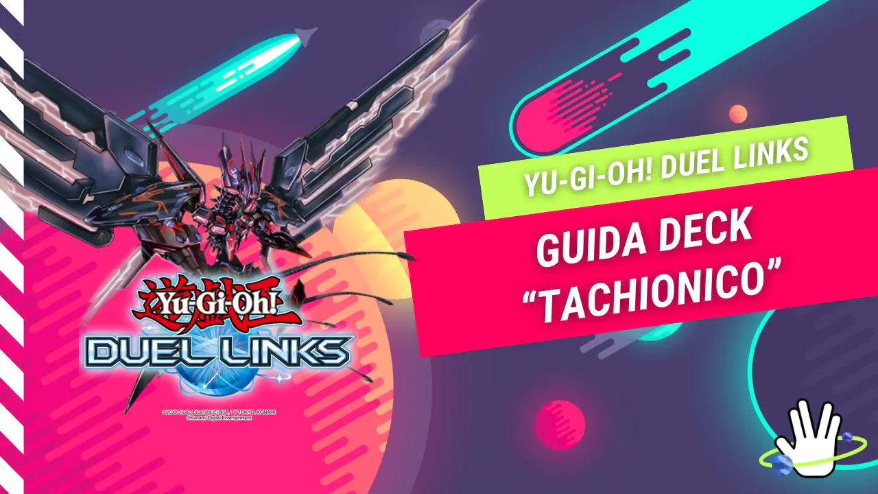 Yu-Gi-Oh! Duel Links: Guida al Deck “Tachionico”