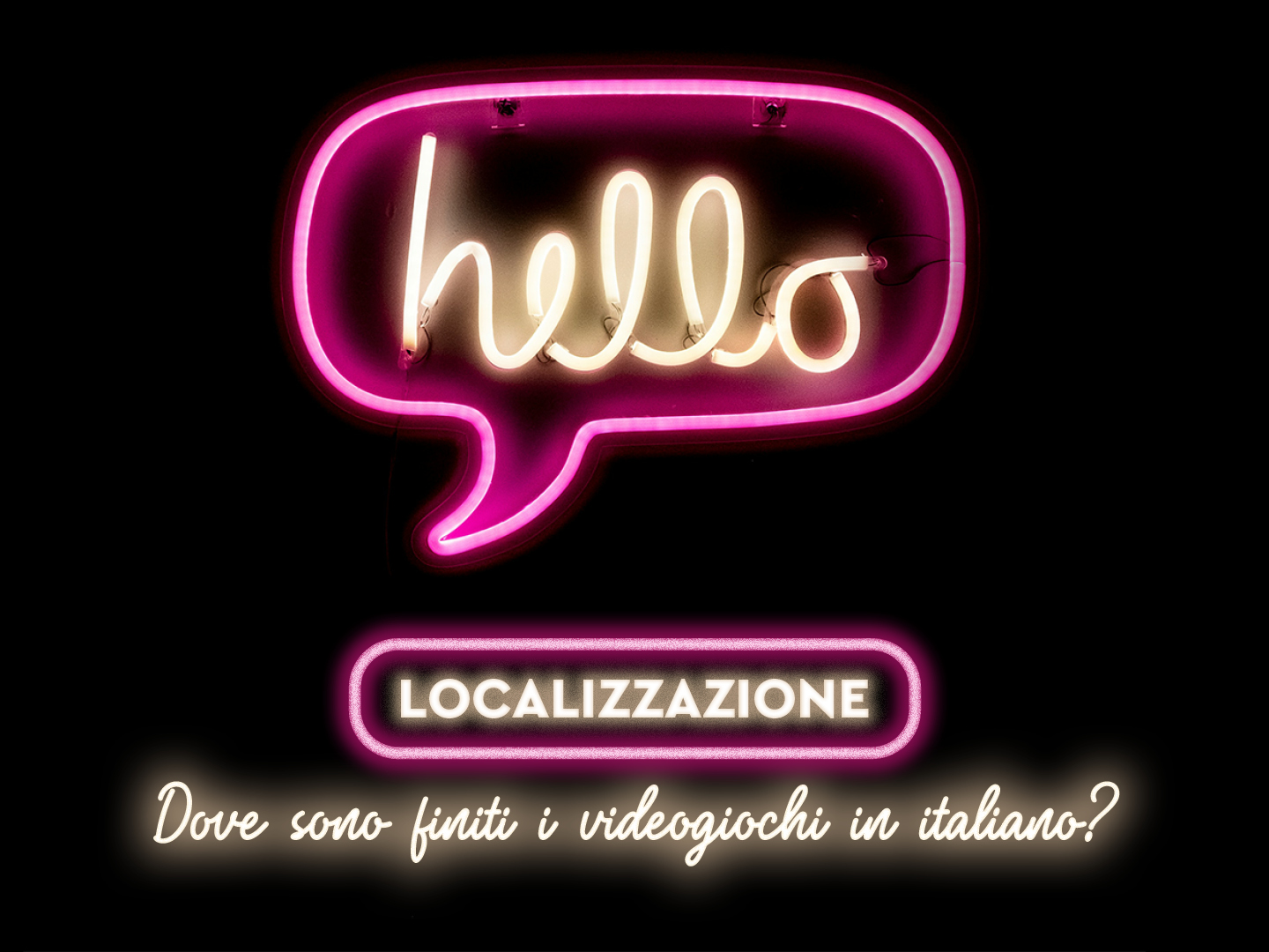 Localizzazione: dove sono finiti i videogiochi in italiano? 1