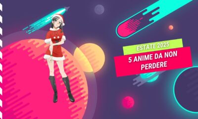 Estate 2025 5 Anime da Non Perdere