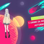 Autunno 2025: 5 Anime da non Perdere