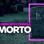 Il mercato console è morto 2