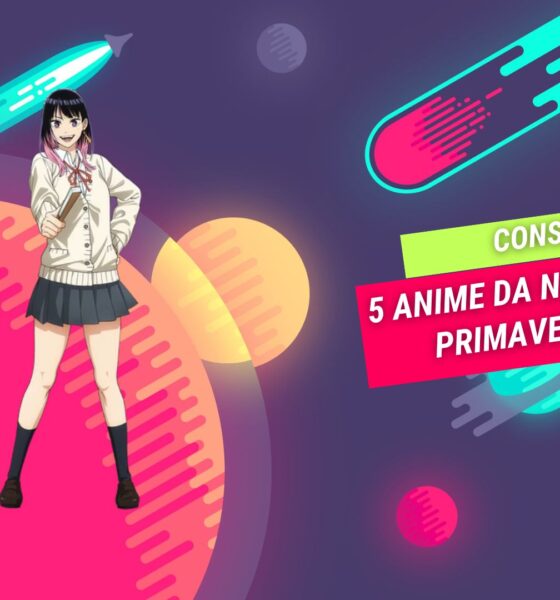 Primavera 2026 5 Anime da non Perdere